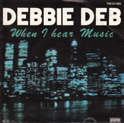 Debbie Deb When I Hear Music: An Ecstatic Journey Through Soundwaves